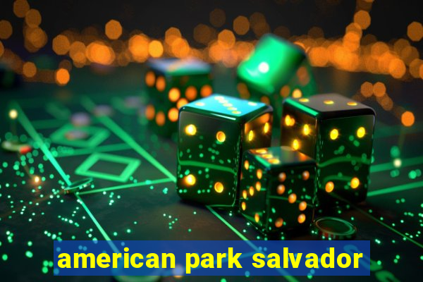 american park salvador